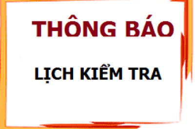 Thông báo lịch kiểm tra cuối học kỳ 1 - Năm học 2024 - 2025